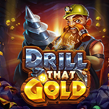 Drill That Gold