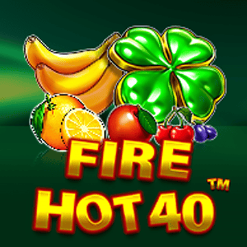 Fire Hot 40